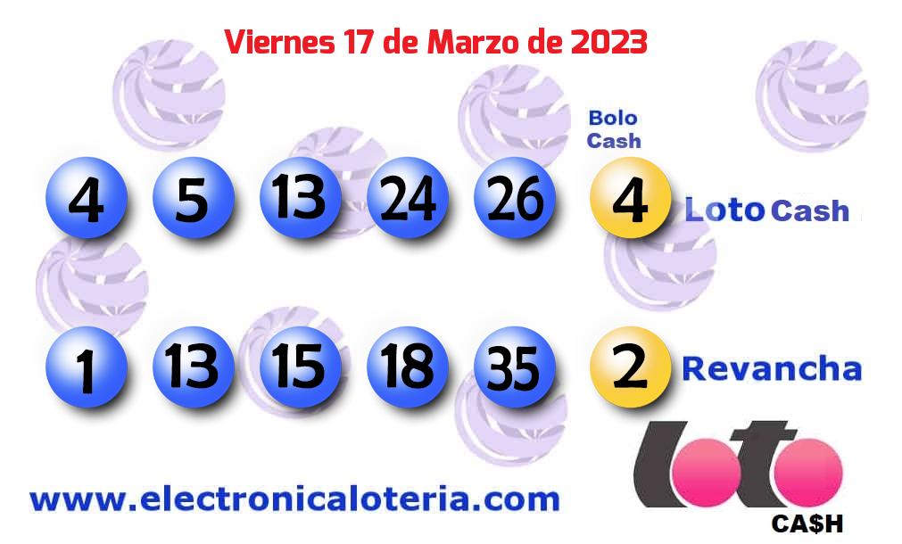 Loto Cash y Revancha del Viernes 17 de Marzo de 2023