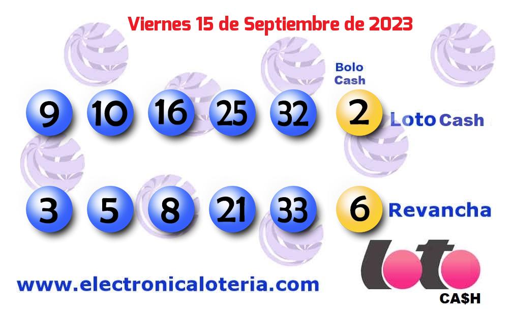 Loto Cash y Revancha del Viernes 15 de Septiembre de 2023