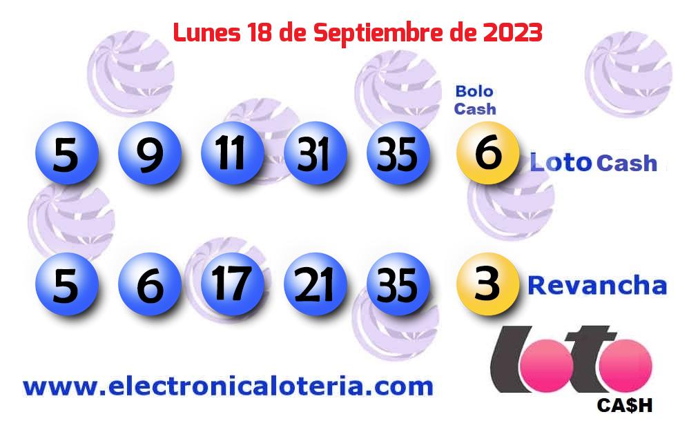 Loto Cash y Revancha del Lunes 18 de Septiembre de 2023