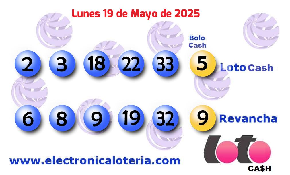 Loto Cash y Revancha del Lunes 19 de Mayo de 2025
